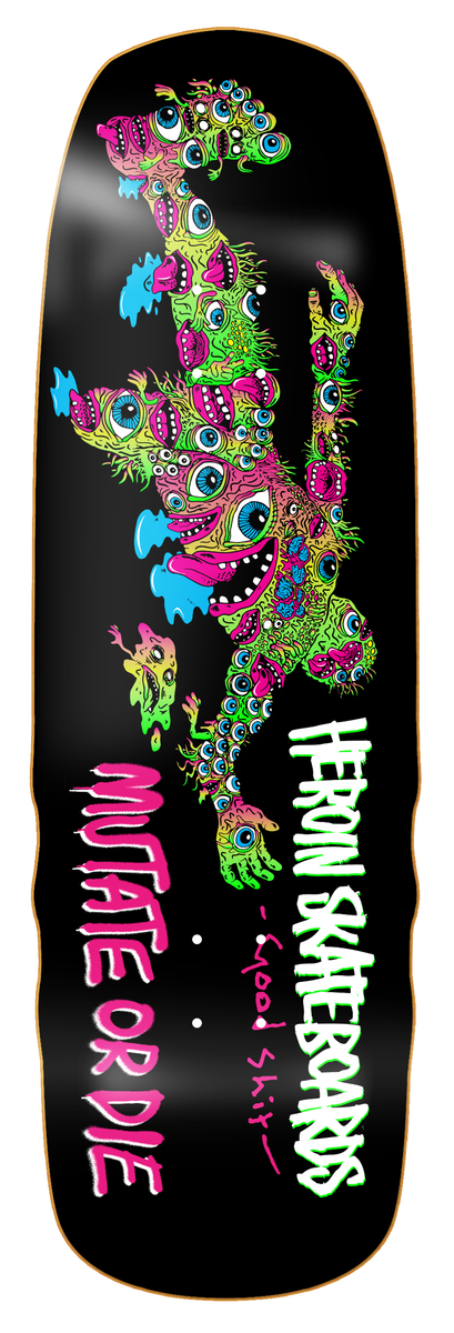 Heroin Good Sh*t Mutated 9.75" Skateboard Deck