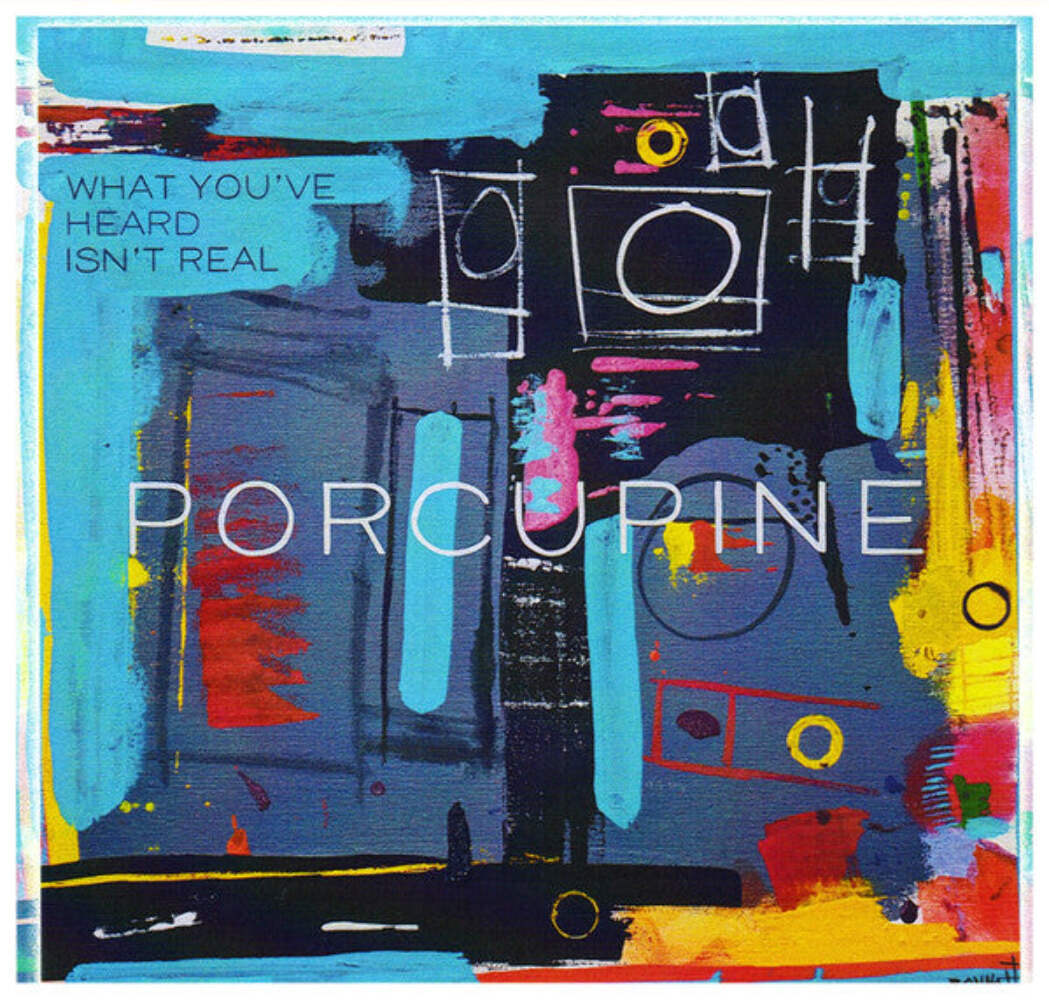 Porcupine – What You've Heard Isn't Real CD