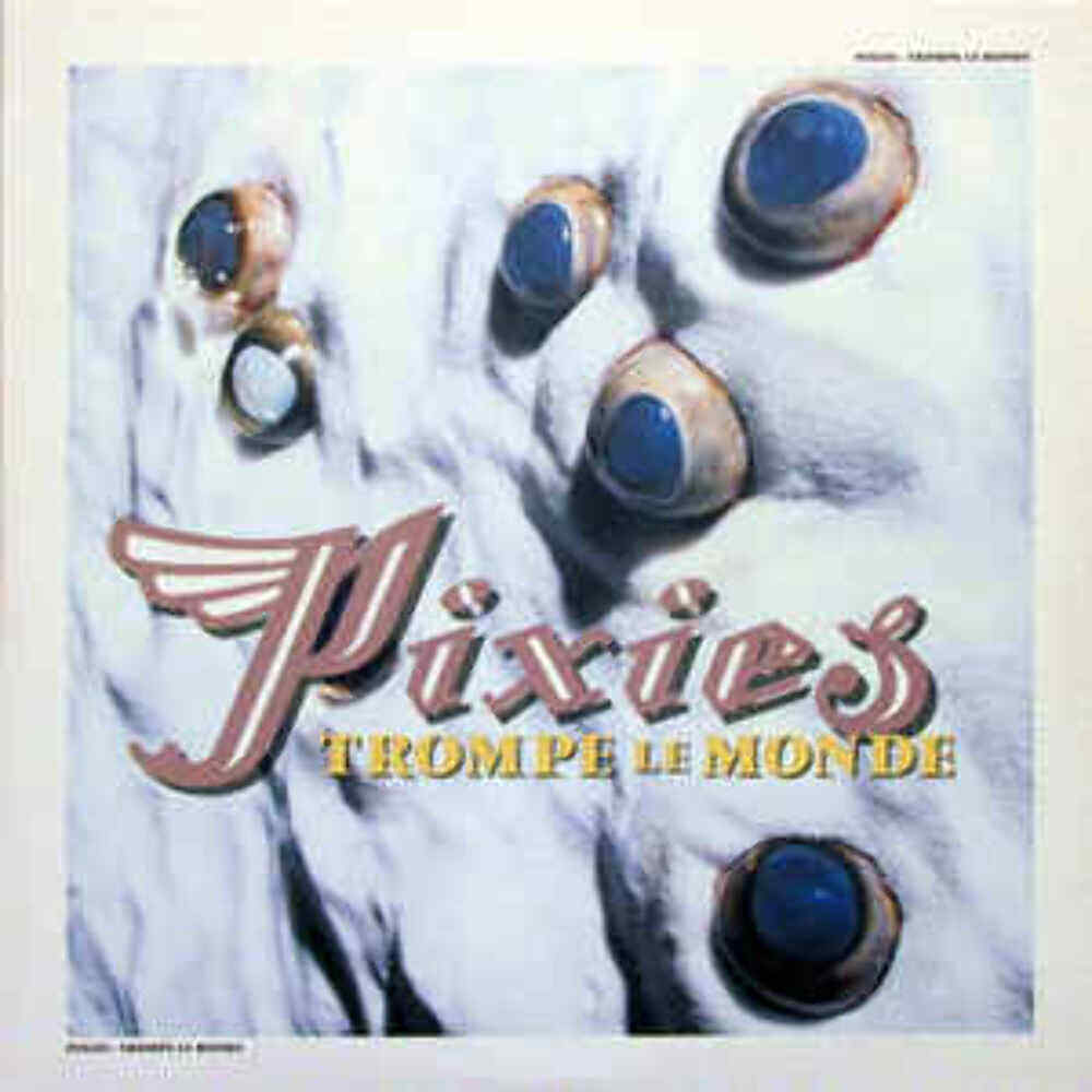 Pixies – Trompe Le Monde 180G Vinyl LP Record