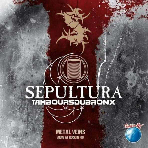 Sepultura And Les Tambours Du Bronx – Metal Veins - Alive At Rock In Rio Color 1