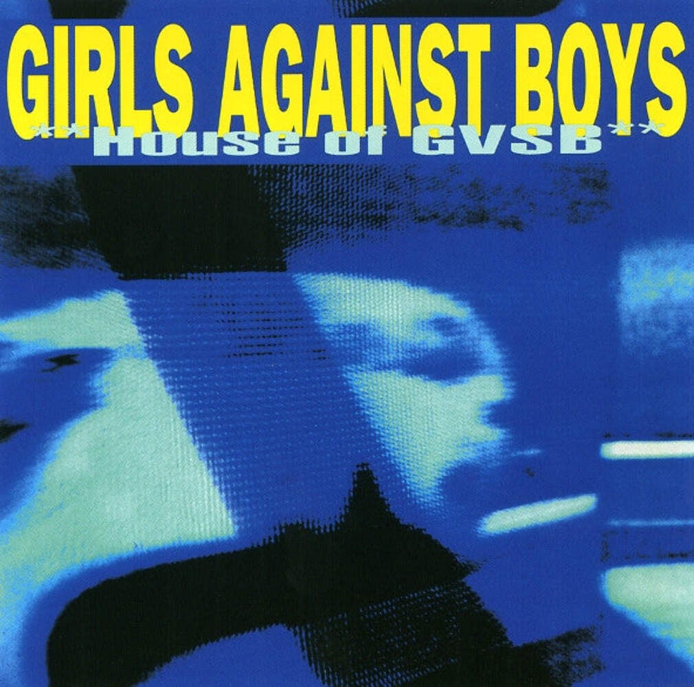 Girls Against Boys – **House Of GVSB** CD