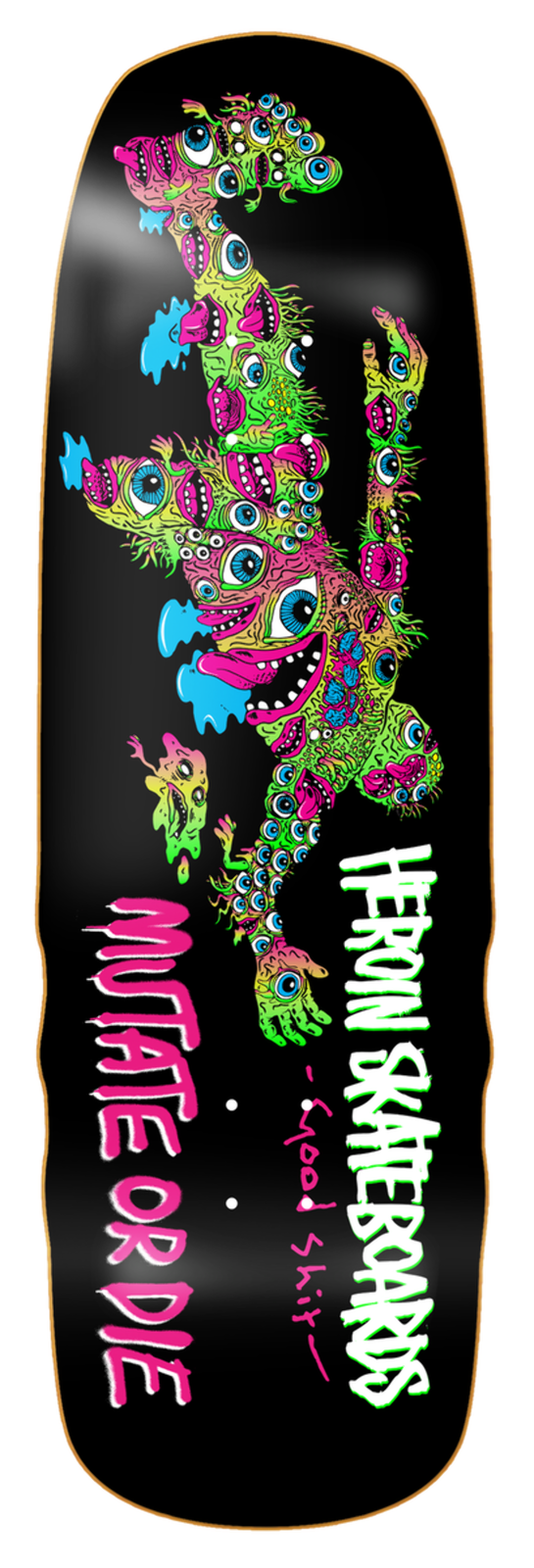 Heroin Good Sh*t Mutated 9.75" Skateboard Deck