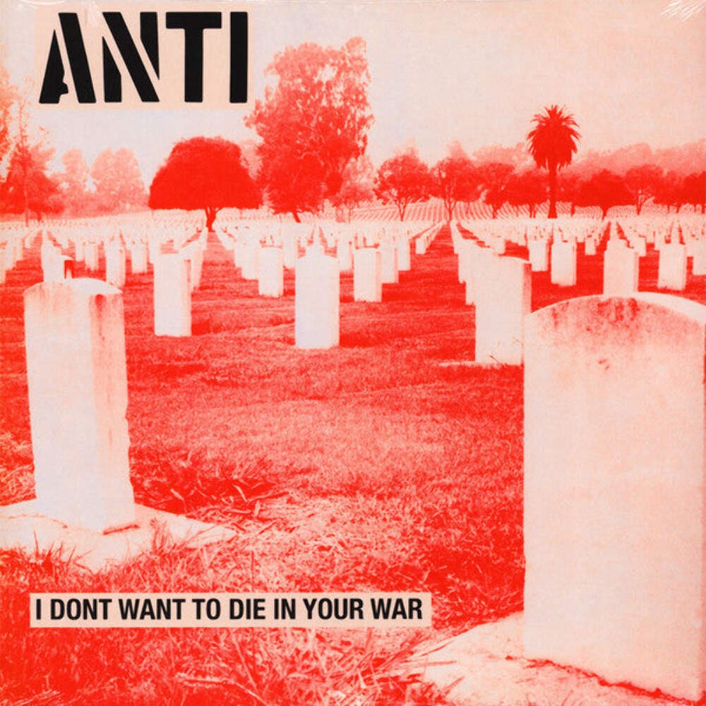 ANTI – I Don't Want To Die In Your War Vinyl LP Record