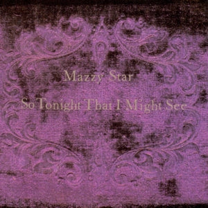 Mazzy Star - So Tonight That I Might See Vinyl LP Record